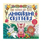 THE CUTEST OF CUTE AMIGURUMI CRITTERS COLOURING BOOK