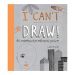 I CAN'T DRAW: 60 ACTIVITIES THAT WILL TEACH YOU HOW