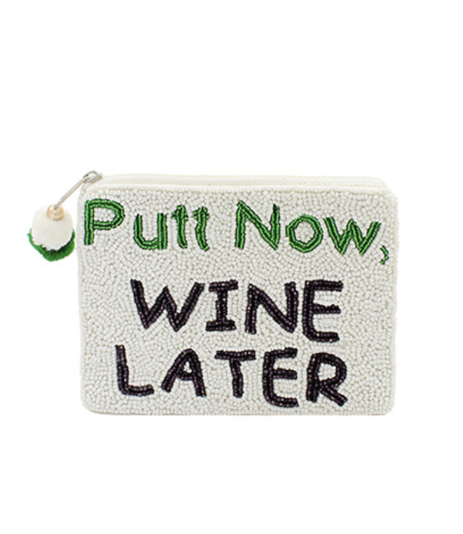 Putt Now, Wine Later Beaded Pouch