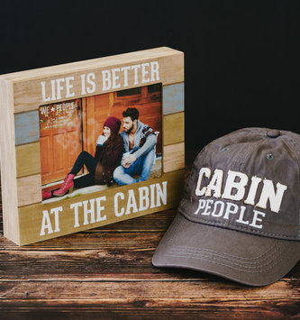 Life is Better at the Cabin Frame