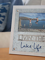 Livin The Lake Life Frame