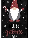 I'll Be Gnome for Christmas Hanging Sign