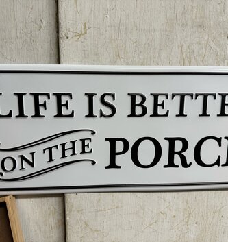 Metal Life is Better on the Porch Sign