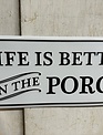 Metal Life is Better on the Porch Sign