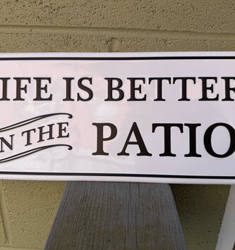 Metal Life is Better on the Patio Sign