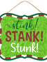 Stink Stank Stunk Hanging Sign