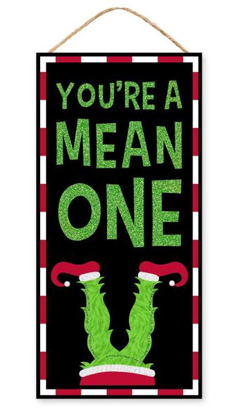 Your a Mean One Hanging Sign