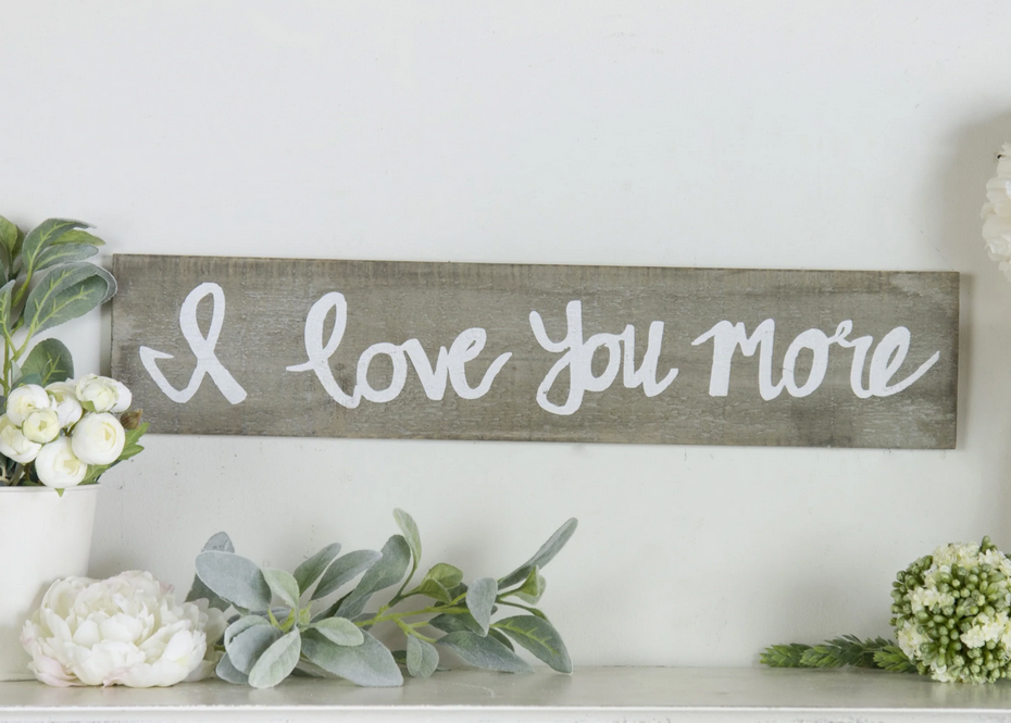Rustic Wooden I Love You More Sign