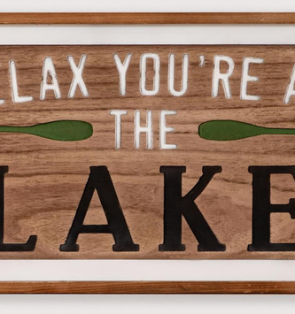 Relax You're at the Lake Sign