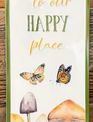 Welcome to Our Happy Place Butterfly Metal Sign