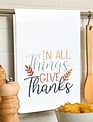 In All Things Give Embroidered Kitchen Towel