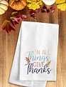 In All Things Give Embroidered Kitchen Towel
