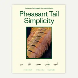 "Pheasant Tail Simplicity: Recipes and Techniques for Successful Fly Fishing"