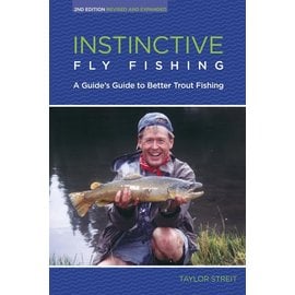 Instinctive Fly Fishing: A Guide's Guide to Better Trout Fishing