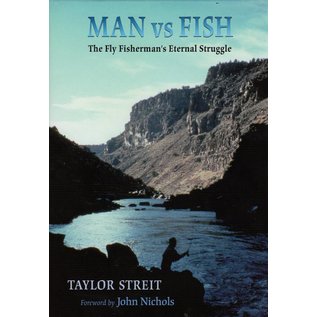 Man vs Fish: The Fly Fisherman's Eternal Struggle
