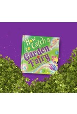 How To Catch A Garden Fairy