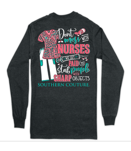 Southern Couture T-shirt SC Classic Mess With Nurses Dark Heather LS