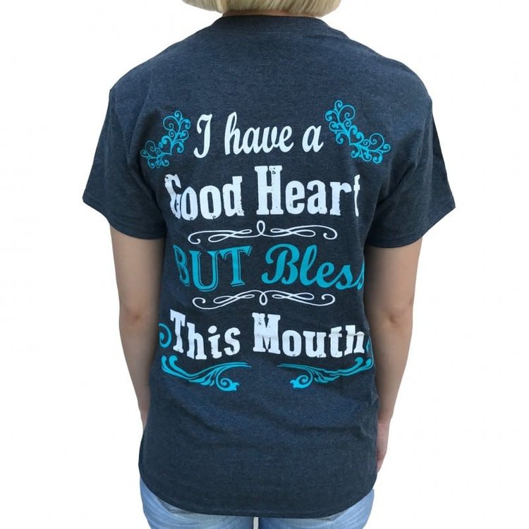 SOUTHERN ATTITUDE T-Shirt I Have A Good Heart Southern Attitude