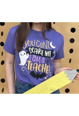 LATA You Can't Scare Me Teacher T-Shirt