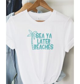 Sea Ya Later Beaches tee