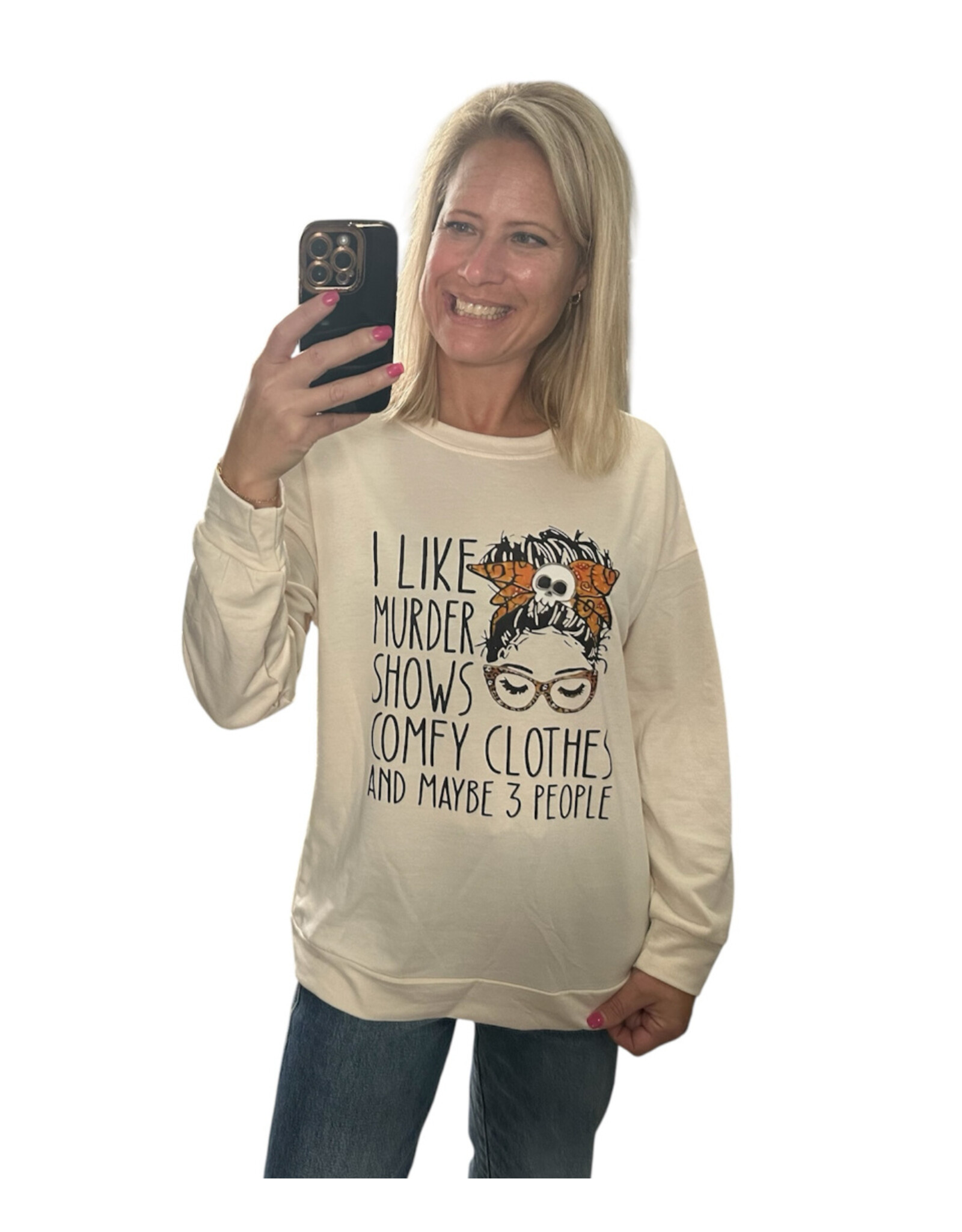 LATA I like murder shows comfy clothes & maybe 3 people sweatshirt