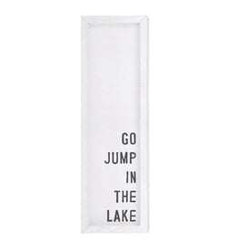 Go Jump In The Lake wood sign