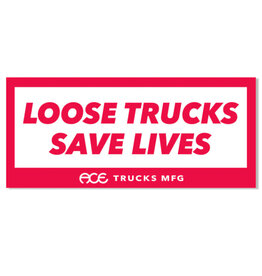 Ace Trucks Ace Sticker Loose Trucks Save Lives