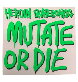 Heroin Heroin Sticker Mutate Or Die Green