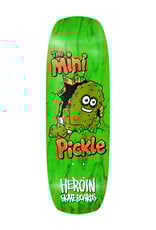 Heroin Heroin Deck Team Mini Pickle (9.5)