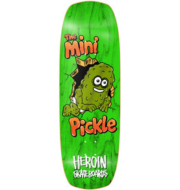Heroin Heroin Deck Team Mini Pickle (9.5)