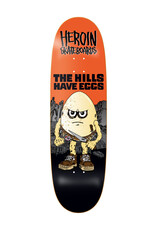 Heroin Heroin Deck Team Hills Have Eggs (9.5)