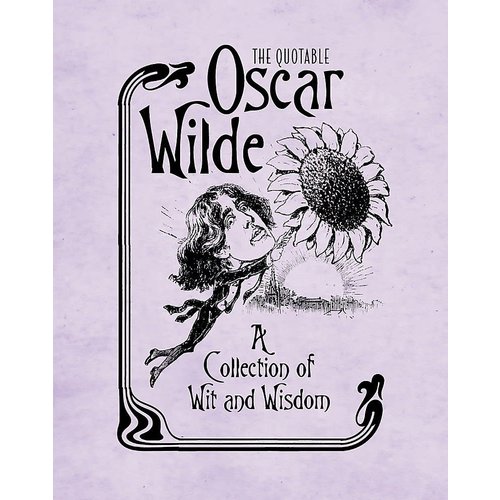 The Quotable Oscar Wilde The Quotable Oscar Wilde
