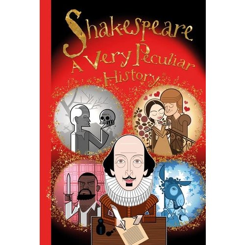 Shakespeare: A Very Peculiar History Shakespeare: A Very Peculiar History