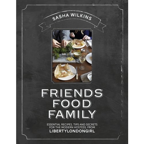 Friends Food Family Essential Recipes, Tips, and Secrets Friends Food Family Essential Recipes, Tips, and Secrets