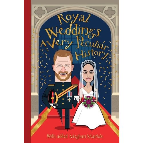 Royal Weddings: A Very Peculiar History Royal Weddings: A Very Peculiar History