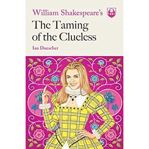 William Shakespeare's The Taming of the Clueless William Shakespeare's The Taming of the Clueless
