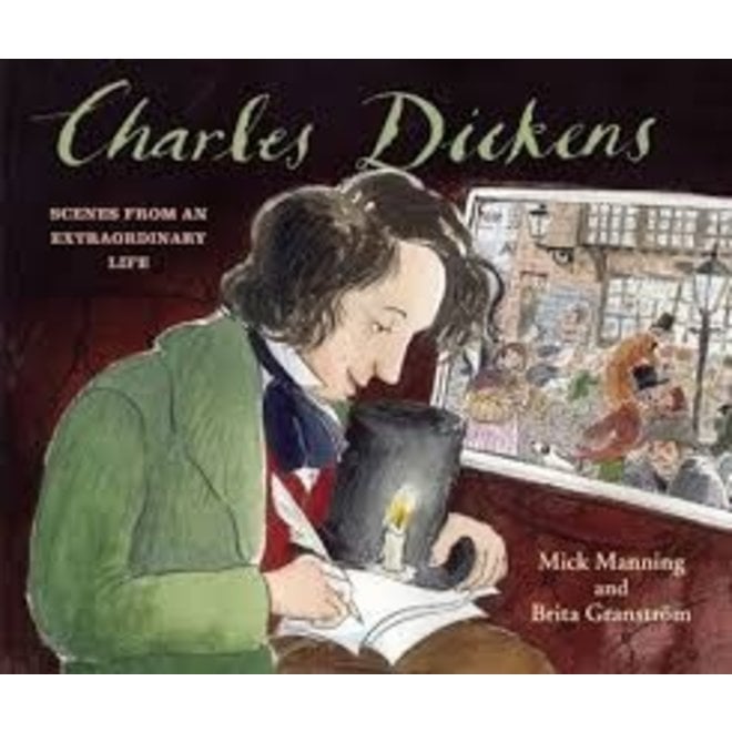 Charles Dickens Scenes From An Extraordinary Life
