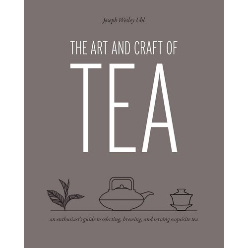 The Art and Craft of Tea Book The Art and Craft of Tea Book