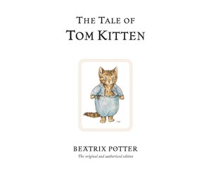 The Tale of Tom Kitten (Book 8) by Beatrix Potter - British Isles