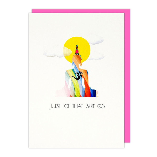 Just Let That Shit Go Greeting Card