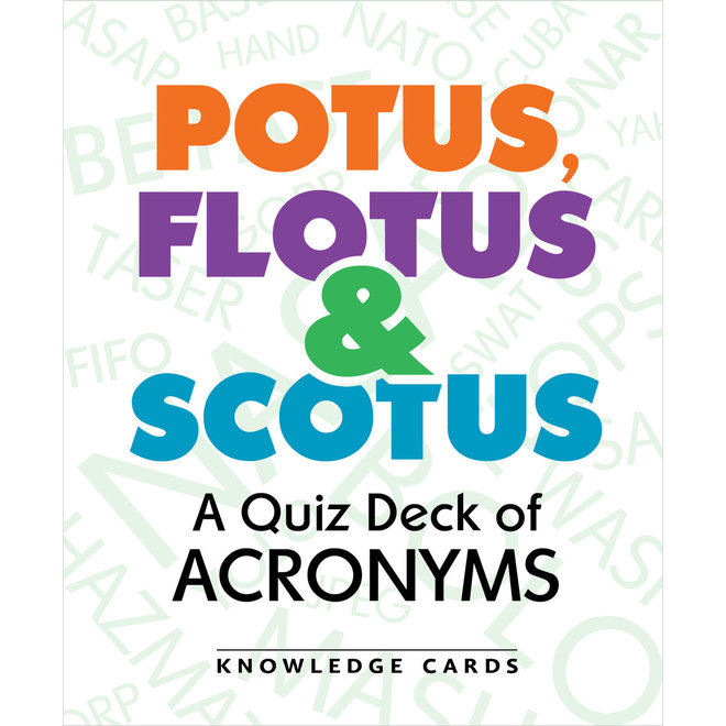 Knowledge Cards: Potus Flotus & Scotus: A Quiz Deck of Acronyms