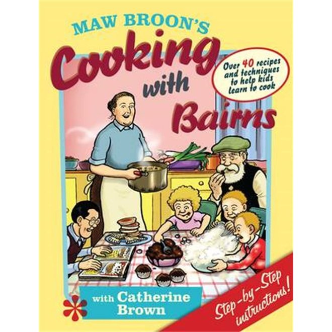 Maw Broon's Cooking with Bairns: Recipes & Basics for Kids