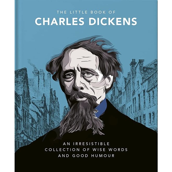 The Little Book of Charles Dickens: Dickensian Wit & Wisdom for Our Times