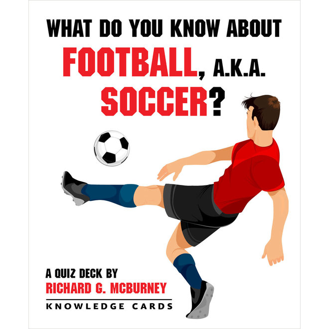 What Do You Know about Football, A.K.A. Soccer? Knowledge Cards