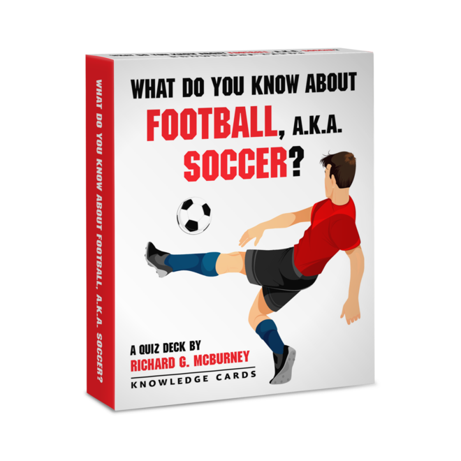 What Do You Know about Football, A.K.A. Soccer? Knowledge Cards