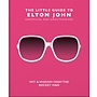 The Little Guide to Elton John: Wit & Wisdom from the Rocket Man