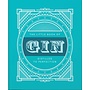 The Little Book of Gin: Distilled to Perfection