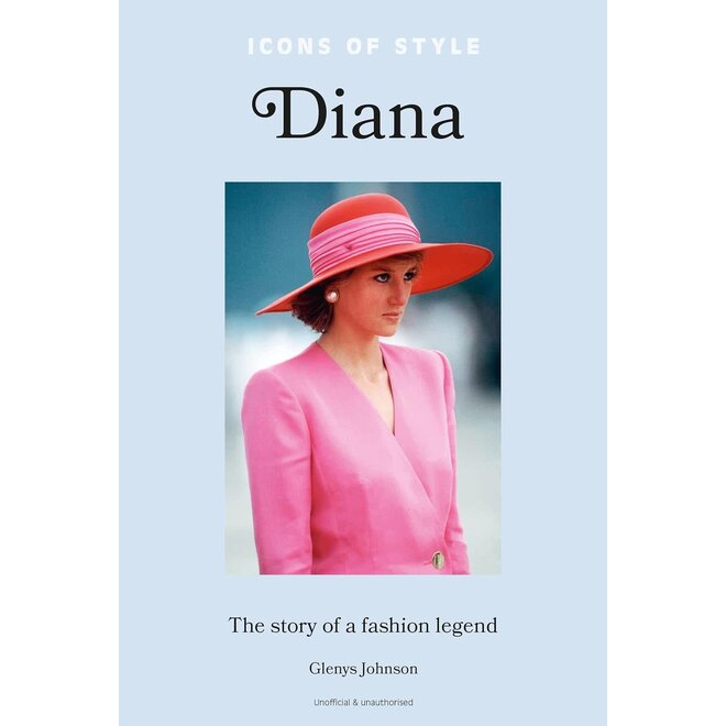 Icons of Style: Diana: The Story of a Fashion Legend