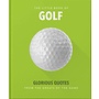 Little Book of Golf: Glorious Quotes from the Greats of the Game