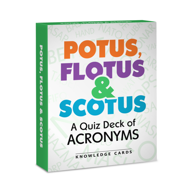 POTUS, FLOTUS & SCOTUS: A Quiz Deck of Acronyms Knowledge Cards
